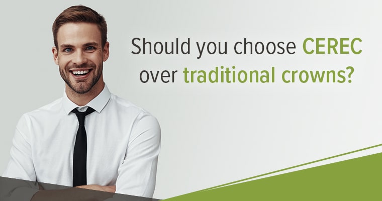 What’s The Difference Between Traditional Crowns and CEREC Crowns?